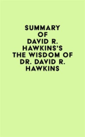 Summary_of_David_R__Hawkins_s_The_Wisdom_of_Dr__David_R__Hawkins