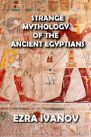 Strange_Mythology_of_the_Ancient_Egyptians