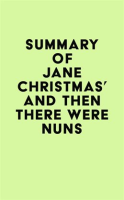 Summary_of_Jane_Christmas_s_And_Then_There_Were_Nuns