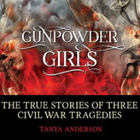 Gunpowder_Girls__The_True_Stories_of_Three_Civil_War_Tragedies