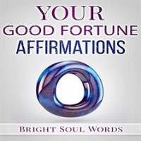 Your_Good_Fortune_Affirmations