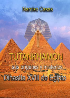 Tutankham__n_sus_or__genes_y_misterios_Dinast__a_XVIII_de_Egipto