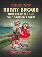 Bunny_Brown_and_His_Sister_Sue_on_Grandpa_s_Farm