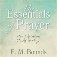 The_Essentials_of_Prayer__How_Christians_Ought_to_Pray