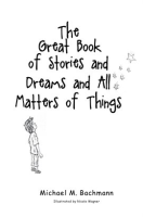 The_Great_Book_of_Stories_and_Dreams_and_All_Matters_of_Things