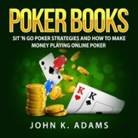 Poker_Books__Sit__N_Go_Poker_Strategies_and_How_To_Make_Money_Playing_Online_Poker