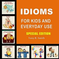 Idioms_for_Kids_and_Everyday_Use