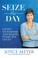 Seize_the_day___living_on_purpose_and_making_every_day_count
