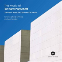 The_Music_Of_Richard_Pantcheff__Vol__2__Music_For_Choir___Orchestra