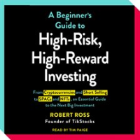 The_Beginner_s_Guide_to_High-Risk__High-Reward_Investing