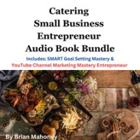 Catering_Small_Business_Entrepreneur_Audio_Book_Bundle