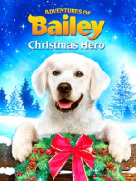 The_Adventures_Of_Bailey__Christmas_Hero