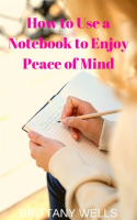 How_to_Use_a_Notebook_to_Enjoy_Peace_of_Mind