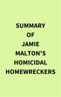 Summary_of_Jamie_Malton_s_Homicidal_Homewreckers