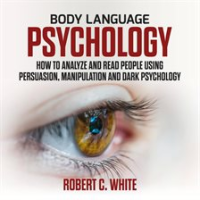 Body_Language_Psychology__How_to_Analyze_and_Read_People_Using_Persuasion__Manipulation_and_Dark_Psy