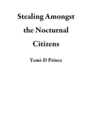 Stealing_Amongst_the_Nocturnal_Citizens