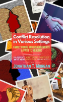 Conflict_Resolution_in_Various_Settings__Family_Bonds_and_Disagreements__A_Path_to_Healing