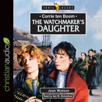 Corrie_Ten_Boom__The_Watchmaker_s_Daughter