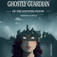 Ghostly_Guardian_of_the_Haunted_House__Christina_vs_Witch