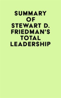 Summary_of_Stewart_D__Friedman_s_Total_Leadership