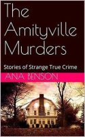 The_Amityville_Murders_Stories_of_Strange_True_Crime