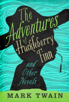 The_Adventures_of_Huckleberry_Finn_and_Other_Novels