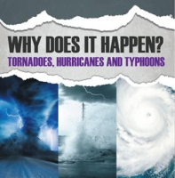 Why_Does_It_Happen__Tornadoes__Hurricanes_and_Typhoons