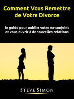 Comment_Vous_Remettre_de_Votre_Divorce
