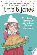Junie_B__Jones__first_grader___turkeys_we_have_loved_and_eaten__and_other_thankful_stuff_