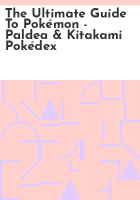 The_Ultimate_Guide_to_Pok__mon_-_Paldea___Kitakami_Pok__dex