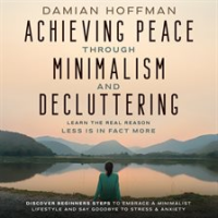 Achieving_Peace_Through_Minimalism_and_Decluttering