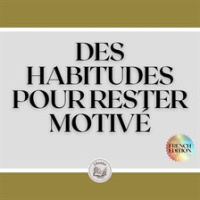 Des_Habitudes_Pour_Rester_Motiv__