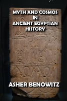 Myth_and_Cosmos_in_Ancient_Egyptian_History