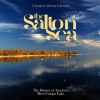 The_Salton_Sea__The_History_of_America_s_Most_Unique_Lake
