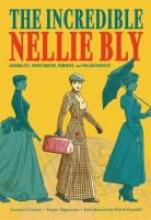 The_Incredible_Nellie_Bly__Journalist__Investigator__Feminist__and_Philanthropist