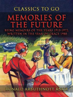 Memories_of_the_Future_Being_Memoirs_of_the_Years_1915-1972__Written_in_the_Yearof_Grace_1988