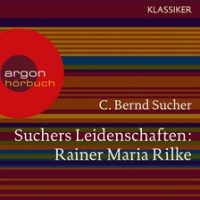 Suchers_Leidenschaften__Rainer_Maria_Rilke_-_Eine_Einf__hrung_in_Leben_und_Werk