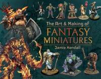 The_Art___Making_of_Fantasy_Miniatures