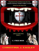 King_Richard_the_Lionheart_Was_Set_Free__Vampire_Romance_Crusades_Quest_for_the_Holy_Grail