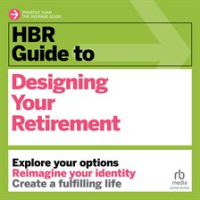 HBR_Guide_to_Designing_Your_Retirement