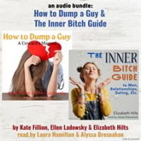 An_Audio_Bundle__How_To_Dump_A_Guy___The_Inner_Bitch_Guide