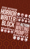 Horror_Writer_s_Block__100_Action_Writing_Prompts__2021_