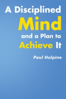 A_Disciplined_Mind_and_a_Plan_to_Achieve_It