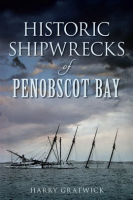 Historic_Shipwrecks_of_Penobscot_Bay