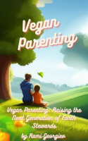 Vegan_Parenting__Raising_the_Next_Generation_of_Earth_Stewards