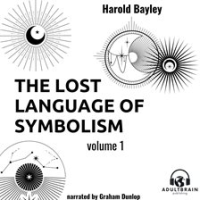 The_Lost_Language_of_Symbolism__Volume_1
