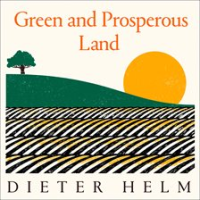 Green_and_Prosperous_Land__A_Blueprint_for_Rescuing_the_British_Countryside