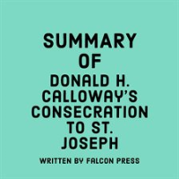 Summary_of_Donald_H__Calloway_s_Consecration_to_St__Joseph