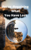 Focus_-Regaining_What_You_Have_Lost