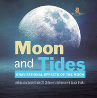 Moon_and_Tides__Gravitational_Effects_of_the_Moon_Astronomy_Guide_Grade_3_Children_s_Astronomy